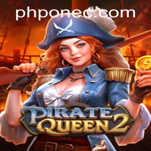 PirateQueen2: A Swashbuckling Adventure with PHPONE CC